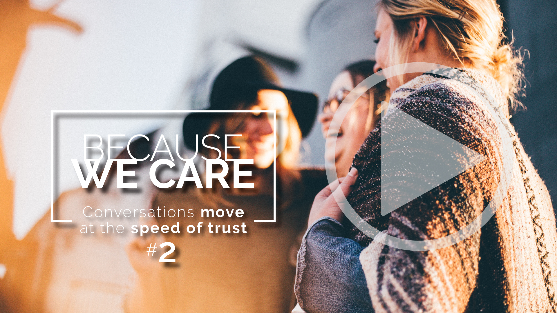 BWC #2 - Ep2: Conversations move at the speed of trust