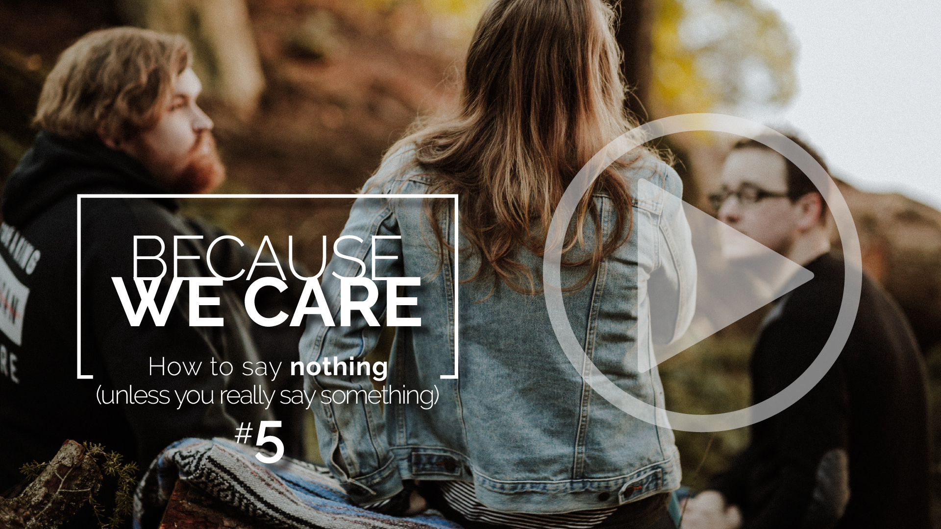 BWC #3 - Ep5: How to say nothing (unless you really say something)